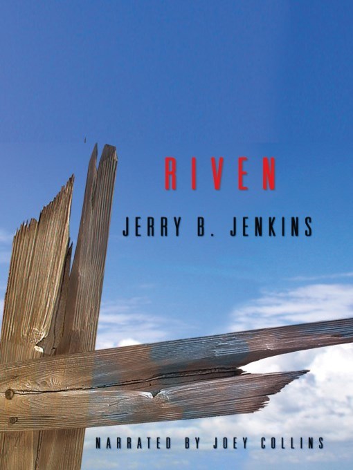 Title details for Riven by Jerry B. Jenkins - Available